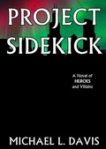 Cover: Project Sidekick - Michael L. Davis