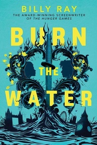 Enlarge image Cover: Burn the Water - Scholastic Press