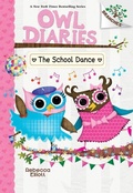 Cover: The School Dance: A Branches Book (Owl Diaries #24) - Scholastic US