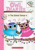 Cover: The School Dance: A Branches Book (Owl Diaries #24) - Scholastic US