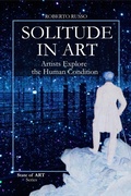 Cover: Solitude in Art. Artists Explore the Human Condition (State of Art, #2) - Roberto Russo