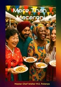 Cover: More than Macaroni - Master Chef Walter M.E. Potenza