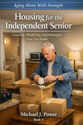 Cover: Housing For the Independent Senior (Aging Alone With Strength, #6) - Michael J. Power