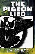 Cover: The Pigeon Lied - Dark Forest Press