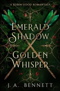 Cover: Emerald Shadow, Golden Whisper (A Robin Hood Romantasy, #1) - Jennie Bennett
