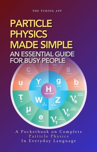 Enlarge image Cover: Particle Physics Made Simple - The Turing App