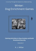 Cover: Winter Dog Enrichment Games Volume 2 - C&c Dog Press