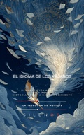 Cover: EL IDIOMA DE LOS P&Aacute;JAROS - La Tejedora de Mundos