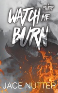 Cover: Watch Me Burn (Ashe's & Inferno, #1.5) - Jace Nutter