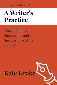 Enlarge image Cover: A Writer's Practice - The Creative Writing Life