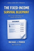 Cover: The Fixed Income Survival Blueprint (Aging Alone With Strength, #4) - Michael J. Power
