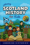 Cover: Unboring Scotland History for Kids - A Visual Learning Guide to European History for Kids