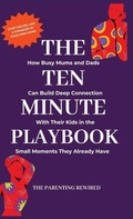 Cover: The 10-Minute Parent - The Parenting Rewired Book Series For Busy Dads & Mums