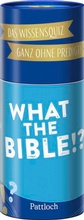 Cover: What the Bible!? - Pattloch Geschenkbuch