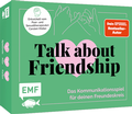 Cover: Kartenspiel: Talk about Friendship -&nbsp;Das Kommunikationsspiel f&uuml;r deinen Freundeskreis - Edition Michael Fischer / EMF Verlag