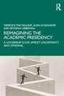 Cover: Reimagining the Academic Presidency - Routledge