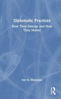 Enlarge image Cover: Diplomatic Practices - Routledge
