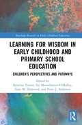 Cover: Learning for Wisdom in Early Childhood and Primary School Education - Routledge Research in Early Childhood Education