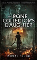 Cover: The Bone Collector's Daughter - Morgan Mourne