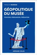 Cover: G&eacute;opolitique du mus&eacute;e - Armand Colin