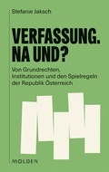 Cover: Verfassung. Na und? - Molden Verlag in Verlagsgruppe Styria GmbH &  Co. KG