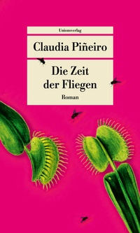 Enlarge image Cover: Die Zeit der Fliegen - Unionsverlag