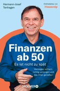 Cover: Finanzen ab 50: Es ist nicht zu sp&auml;t - Droemer