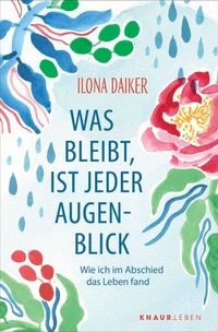 Enlarge image Cover: Was bleibt, ist jeder Augenblick - Knaur MensSana