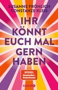 Cover: Ihr k&ouml;nnt euch mal gern haben - Knaur