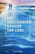 Cover: Die unscharfen R&auml;nder der Liebe - Droemer