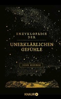 Cover: Enzyklop&auml;die der unerkl&auml;rlichen Gef&uuml;hle - Knaur