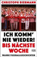 Cover: Ich komm' nie wieder! Bis n&auml;chste Woche - Kiepenheuer & Witsch