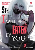 Cover: August 9th, I will be eaten by you 6 - Hayabusa