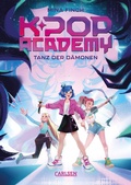 Cover: K-Pop Academy 1: Tanz der D&auml;monen - Carlsen
