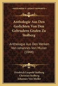 Cover: Anthologie Aus Den Gedichten Von Den Gebrudern Grafen Zu Stolberg - Kessinger Publishing
