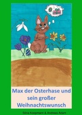 Cover: Max der Osterhase und sein gro&szlig;er Weihnachtswunsch - epubli