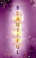 Cover: Beautiful. Ich wei&szlig;, wer du wirklich bist (Sparrow Falls 4) - Cove