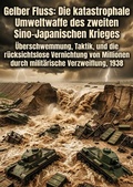 Cover: Gelber Fluss: Die katastrophale Umweltwaffe des zweiten Sino-Japanischen Krieges - epubli