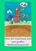 Cover: Max der Osterhase und sein gro&szlig;er Weihnachtswunsch - epubli