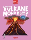 Cover: K&ouml;nnen Vulkane den Mond blau f&auml;rben? (Gute Frage! 5) - Carlsen