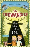 Cover: Die Tierwandler 1: Unser Lehrer ist ein Elch - Carlsen