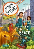 Cover: School of Talents Mission 2: Fette Beute! - Carlsen
