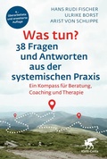 Cover: Was tun? 38 Fragen und Antworten aus der systemischen Praxis - Klett-Cotta