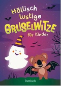 Cover: H&ouml;llisch lustige Gruselwitze f&uuml;r Kinder - Pattloch Geschenkbuch