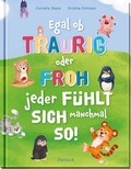 Cover: Egal ob traurig oder froh, jeder f&uuml;hlt sich manchmal so! - Pattloch Geschenkbuch