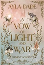 Cover: A Vow of Light and War (Element Academy 1) - Cove
