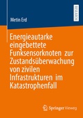 Cover: Energieautarke eingebettete Funksensorknoten zur Zustands&uuml;berwachung von zivilen Infrastrukturen im Katastrophenfall - Springer Vieweg