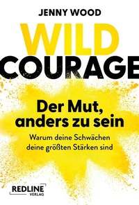 Enlarge image Cover: Wild Courage - Der Mut, anders zu sein - REDLINE