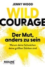 Cover: Wild Courage - Der Mut, anders zu sein - REDLINE