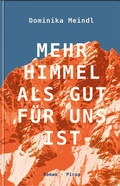 Cover: Mehr Himmel, als gut f&uuml;r uns ist - Picus Verlag